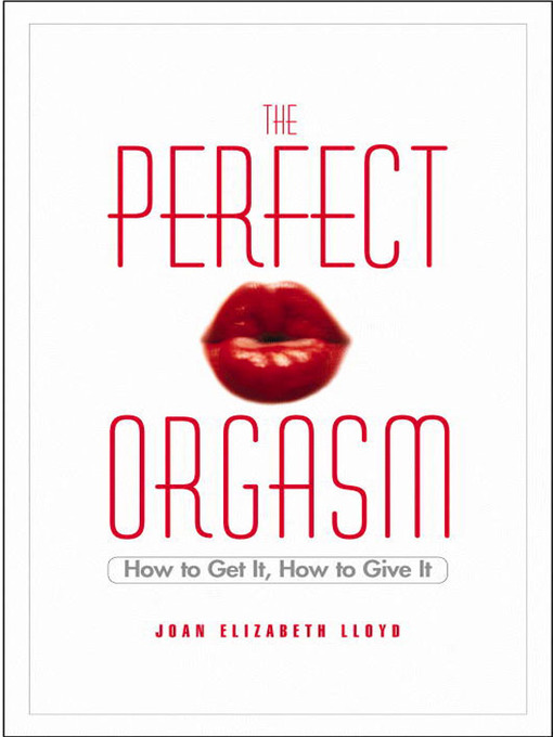 Title details for The Perfect Orgasm by Joan Elizabeth Lloyd - Available